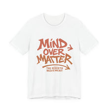 Load image into Gallery viewer, mind Over Matter